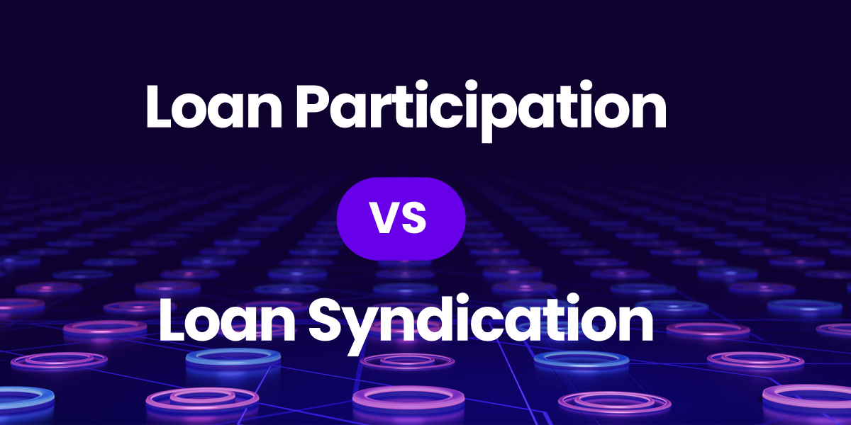 Loan syndication vs. Loan Participation
